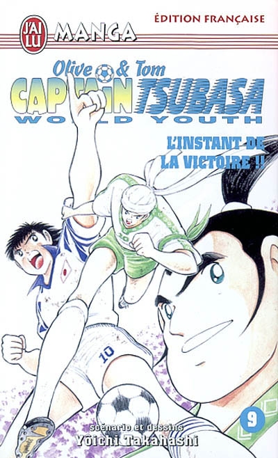 Captain Tsubasa world youth : Olive et Tom. Vol. 9. L'heure de la victoire