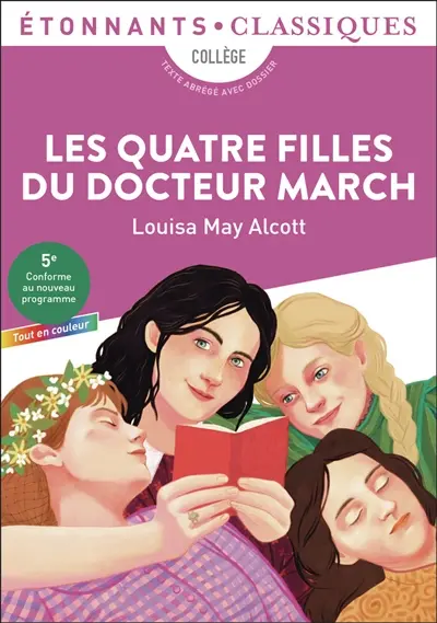 Les quatre filles du docteur March : collège, texte intégral avec dossier : tout en couleur
