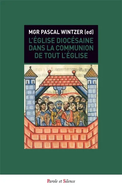 L'Eglise de la Trinité : l'Eglise diocésaine dans la communion de toute l'Eglise : colloque théologique, 24-25 octobre 2014