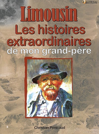 Limousin, les histoires extraordinaires de mon grand-père