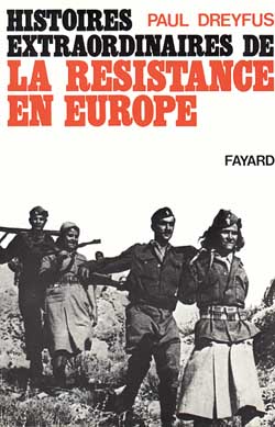 Histoires extraordinaires de la Résistance en Europe