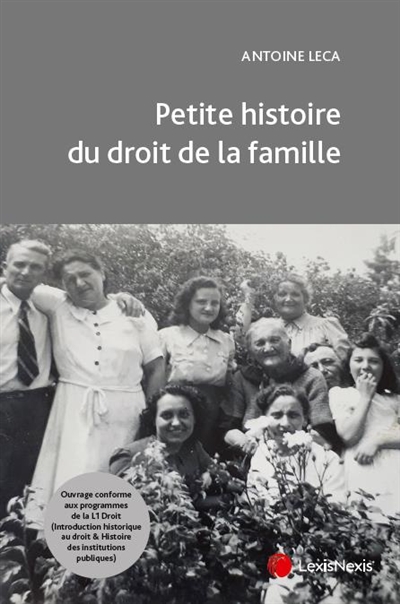 Petite histoire du droit de la famille : droits de l'Antiquité, juslexque, droit français, droit musulman Farâ'idh