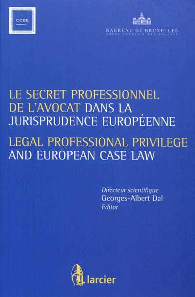 Le secret professionnel de l'avocat et la jurisprudence européenne. Legal professional privilege and european case law