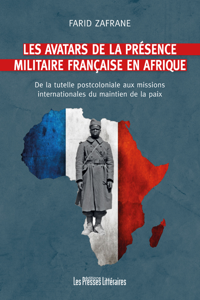 Les avatars de la présence militaire française en Afrique : de la tutelle postcoloniale aux missions internationales du maintien de la paix