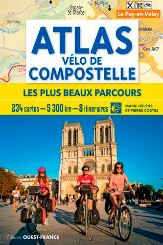 Atlas vélo de Compostelle : les plus beaux parcours : 234 cartes, 5.300 km, 8 itinéraires