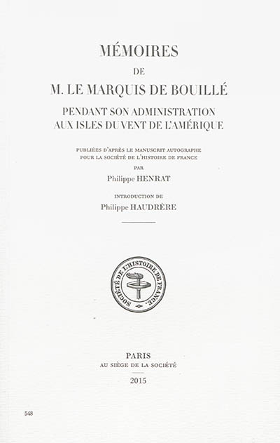 Mémoires de M. le marquis de Bouillé pendant son administration aux isles du Vent de l'Amérique