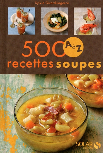 500 recettes de soupes A à Z