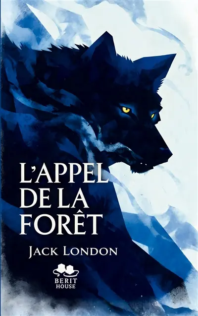 L'Appel de la forêt : Roman d'aventure et de survie dans le Grand Nord : Un classique de la littérature américaine
