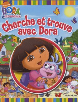 Cherche et trouve avec Dora : d'après la série télévisée réalisée par Eric Weiner