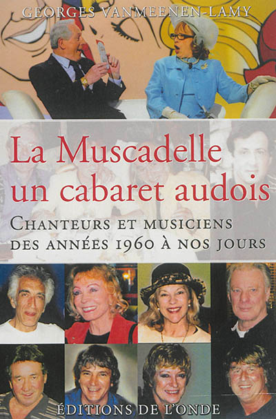 La Muscadelle, un cabaret audois : chanteurs et musiciens des années 1960 à nos jours