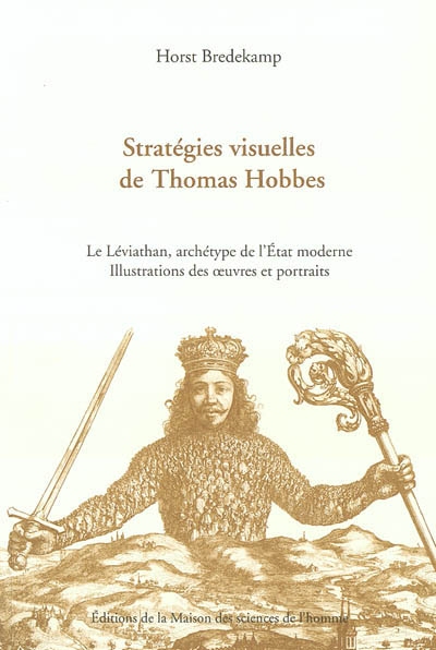 Stratégies visuelles de Thomas Hobbes : le Léviathan, archétype de l'Etat moderne, illustrations et portraits : illustrations des oeuvres et portraits