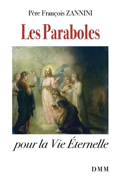 Les paraboles : pour la vie éternelle