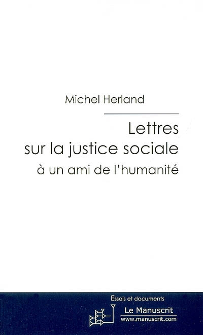 Lettres sur la justice sociale : à un ami de l'humanité