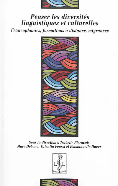 Penser les diversités linguistiques et culturelles : francophonies, formations à distance, migrances