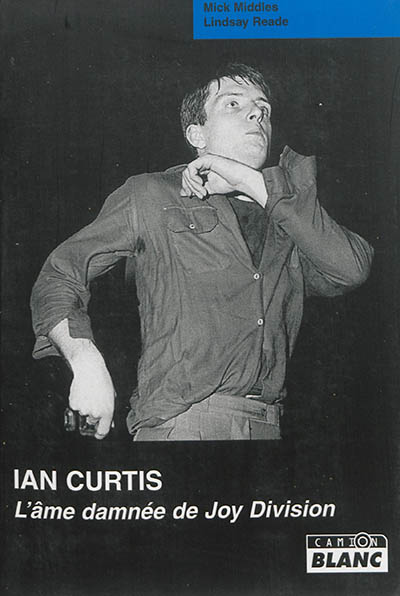 Ian Curtis : l'âme damnée de Joy Division