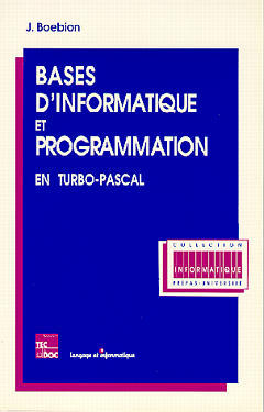 Bases d'informatique et programmation en Turbo Pascal