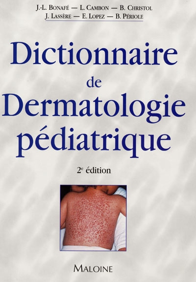 Dictionnaire de dermatologie pédiatrique
