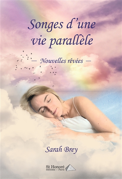 Songes d'une vie parallèle : nouvelles rêvées