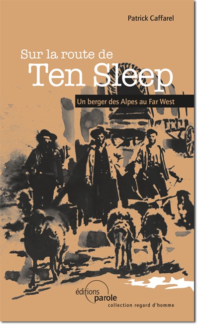 Sur la route de Ten Sleep : un berger des Alpes au Far West