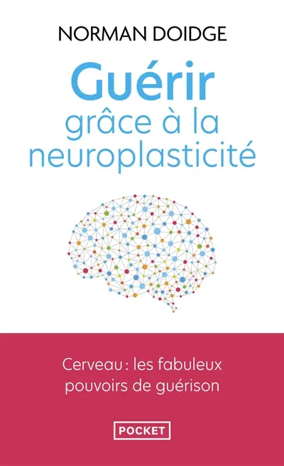 Guérir grâce à la neuroplasticité : découvertes remarquables à l'avant-garde de la recherche sur le cerveau