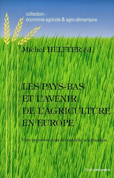 Les Pays-Bas et l'avenir de l'agriculture en Europe : vers un renouveau du modèle néerlandais
