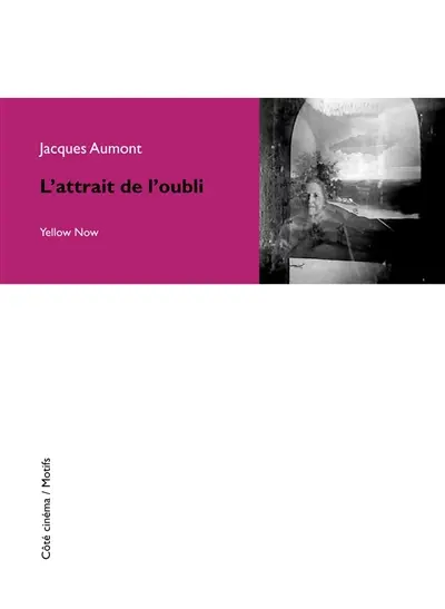 L'attrait de l'oubli