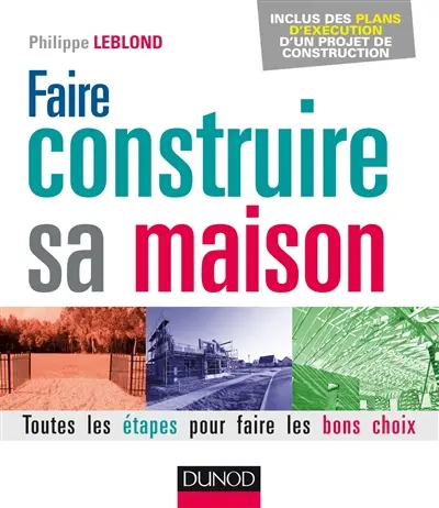 Faire construire sa maison : toutes les étapes pour faire les bons choix