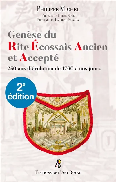 Genèse du Rite Ecossais Ancien et Accepté : 2e édition corrigée et enrichie