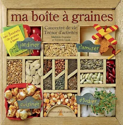 Ma boîte à graines : concentré de vie, trésor d'activités : jardiner, s'amuser, cuisiner, étudier