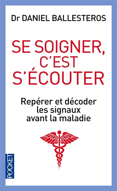 Se soigner, c'est s'écouter : repérer et décoder les signaux avant la maladie