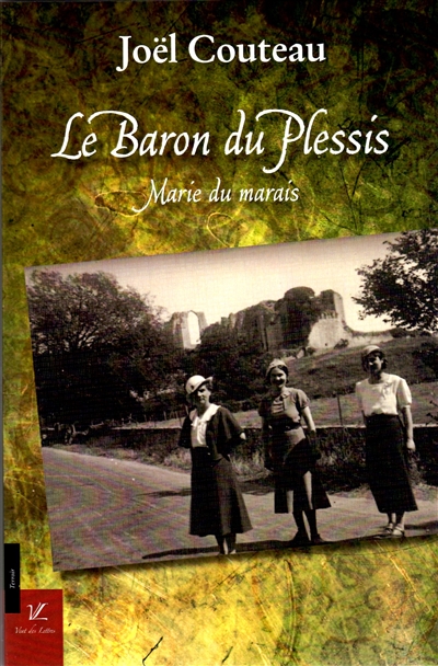 Marie du marais. Vol. 3. Le baron du Plessis