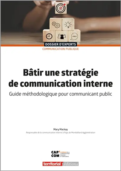 Bâtir une stratégie de communication interne : guide méthodologique pour communicant public