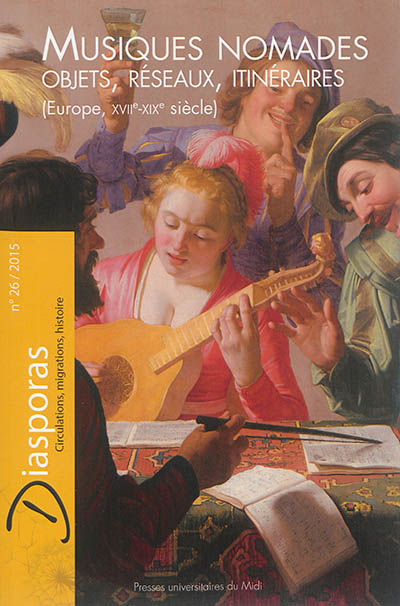 Diasporas, n° 26. Musiques nomades : objets, réseaux, itinéraires (Europe, XVIIe-XIXe siècle)