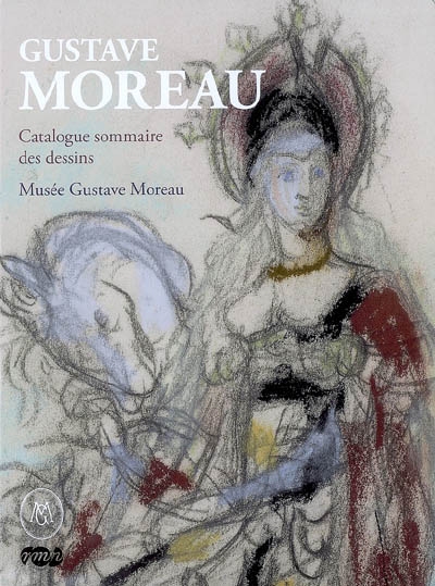 Gustave Moreau : catalogue sommaire des dessins
