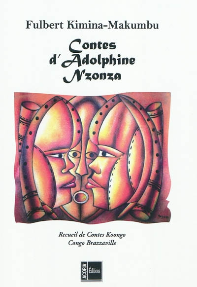 Contes d'Adolphine Nzonza : recueil de contes koongo, Congo Brazzaville