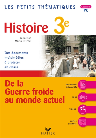 Histoire 3e, de la guerre froide au monde actuel : des documents multimédias à projeter en classe