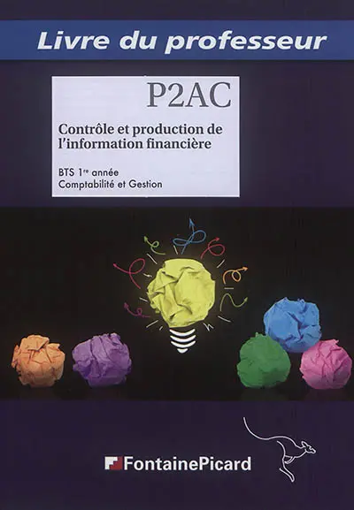 Contrôle et production de l'information financière, BTS 1re année comptabilité et gestion : processus 2, applications PGI & ateliers professionnels : livre du professeur