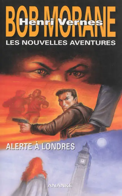 Bob Morane : les nouvelles aventures. Alerte à Londres