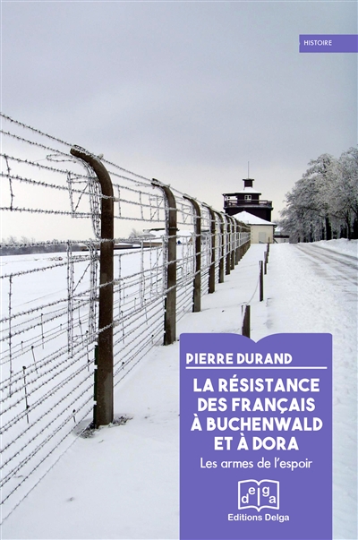 La résistance des Français à Buchenwald et à Dora : les armes de l'espoir