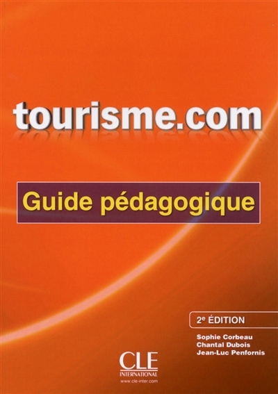 Tourisme.com : méthode de français du tourisme pour faux-débutants : guide pédagogique