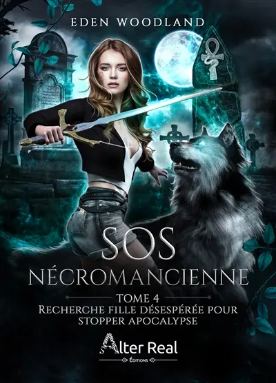 SOS nécromancienne. Vol. 4. Recherche fille désespérée pour stopper apocalypse