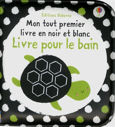 Livre pour le bain : mon tout premier livre en noir et blanc