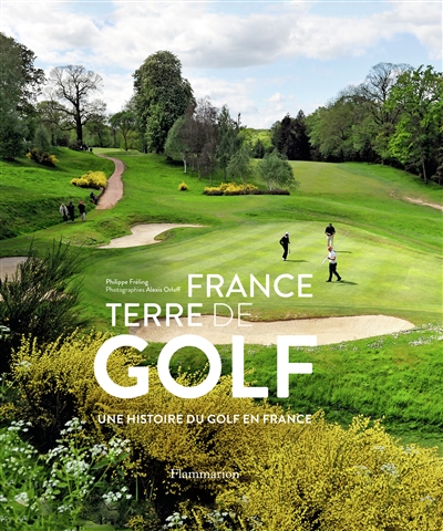 France terre de golf : une histoire du golf en France