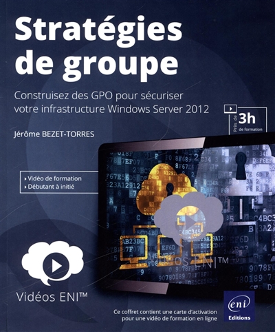 Vidéo stratégies de groupe : construisez des GPO pour sécuriser votre infrastructure Windows Server 2012