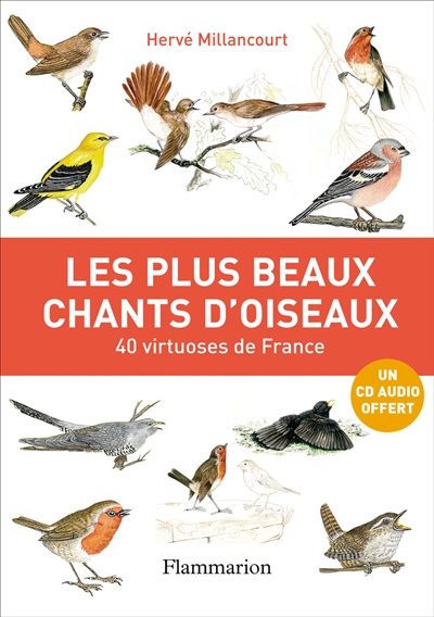 Les plus beaux chants d'oiseaux : 40 virtuoses de France