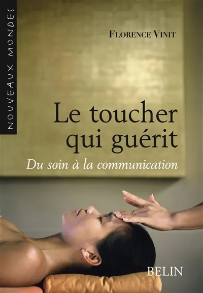 Le toucher qui guérit : du soin à la communication