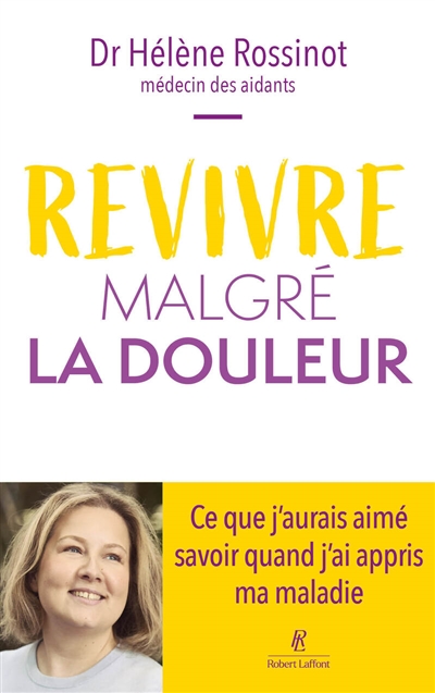 Revivre malgré la douleur :...