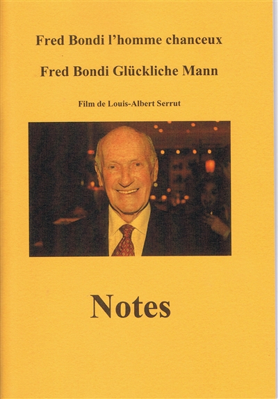 Fred Bondi l'homme chanceux : film de Louis-Albert Serrut : notes. Fred Bondi glückliche Mann