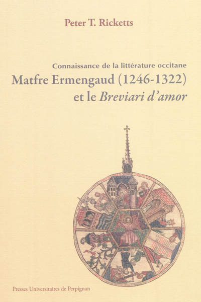 Matfre Ermengaud (1246-1322) et le Breviari d'Amor : connaissance de la littérature occitane