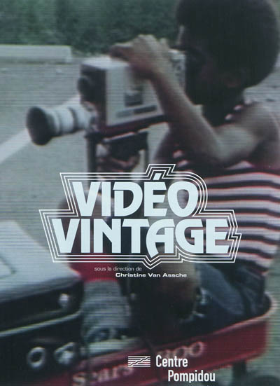 Vidéo vintage : 1963-1983, une sélection de vidéos fondatrices des collections nouveaux médias du Musée national d'art moderne Centre Pompidou : exposition, Centre Pompidou, Paris, du 8 février au 7 mai 2012